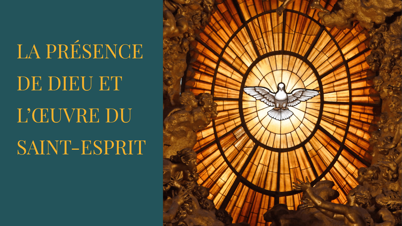 La présence de Dieu et l’œuvre du Saint-Esprit